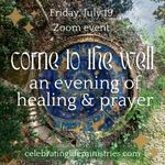 Come to the Well: An Evening of Healing & Prayer